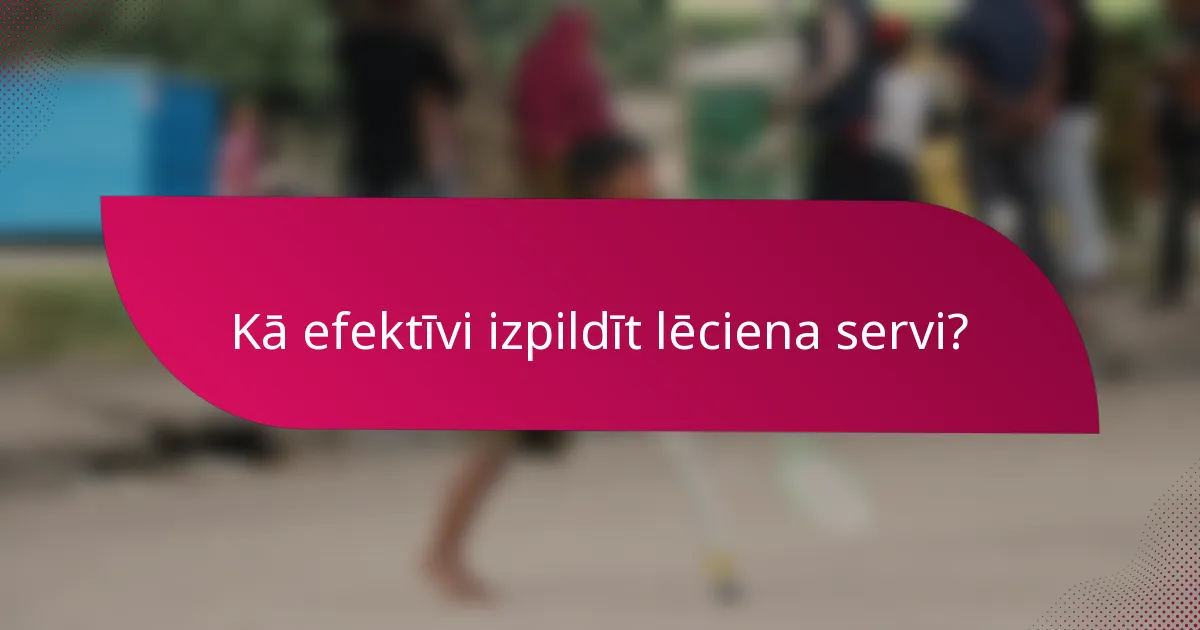 Kā efektīvi izpildīt lēciena servi?