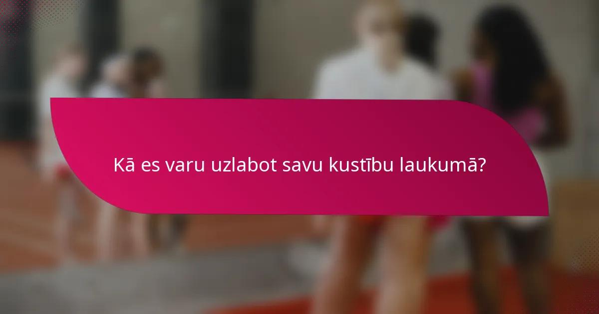 Kā es varu uzlabot savu kustību laukumā?