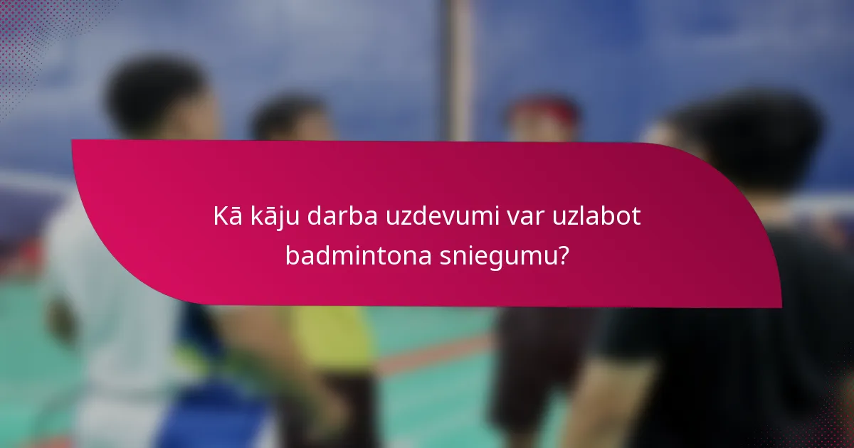 Kā kāju darba uzdevumi var uzlabot badmintona sniegumu?