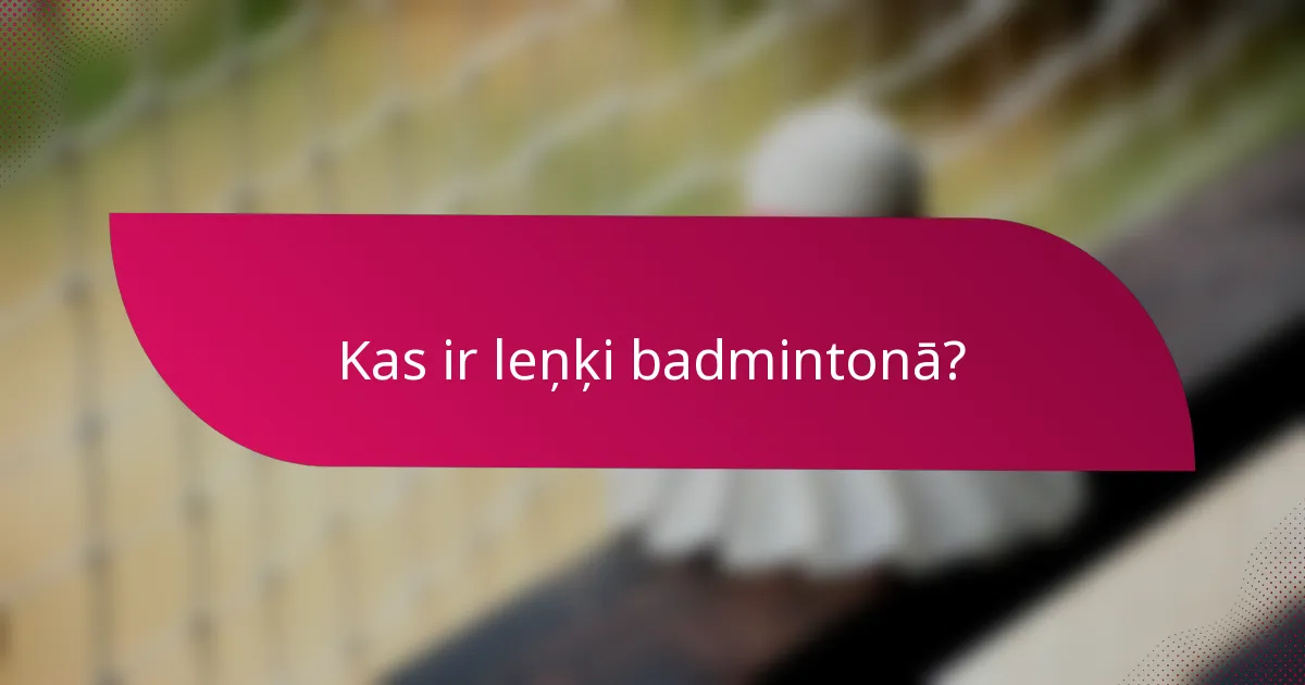 Kas ir leņķi badmintonā?
