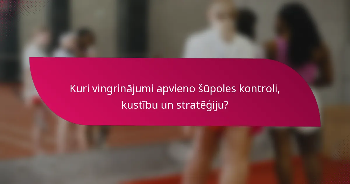 Kuri vingrinājumi apvieno šūpoles kontroli, kustību un stratēģiju?